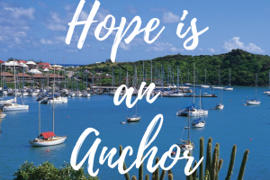 Hope is an Anchor