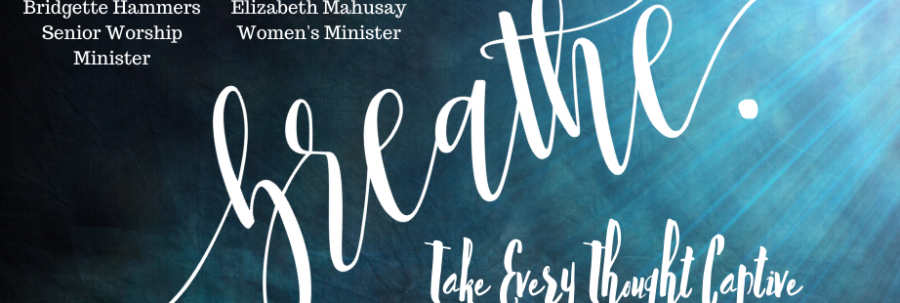 Breathe: Take Every Thought Captive